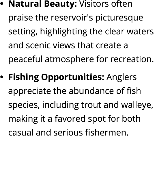 Natural Beauty: Visitors often praise the reservoir's picturesque setting, highlighting the clear waters and scenic v...