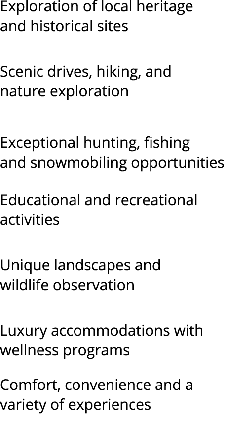 Exploration of local heritage and historical sites Scenic drives, hiking, and nature exploration Exceptional hunting,...