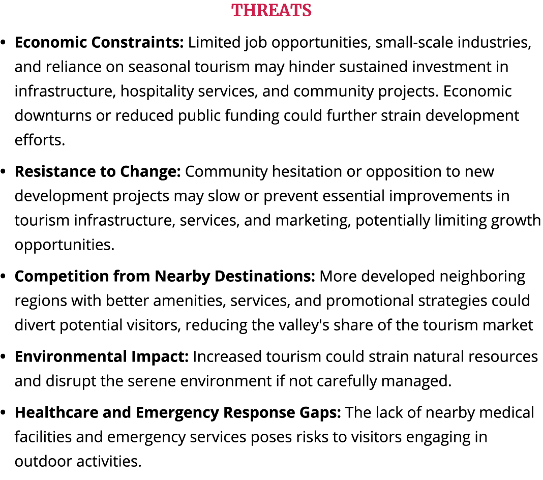 THREATS Economic Constraints: Limited job opportunities, small scale industries, and reliance on seasonal tourism may...