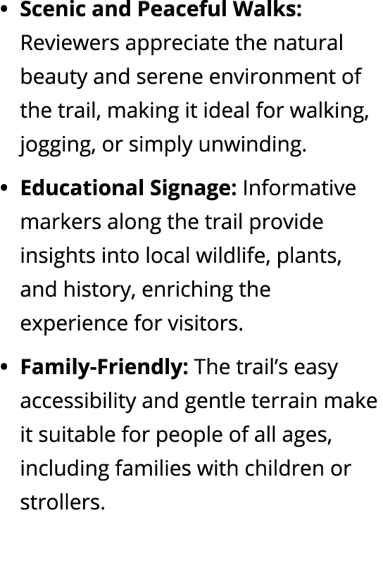 Scenic and Peaceful Walks: Reviewers appreciate the natural beauty and serene environment of the trail, making it ide...