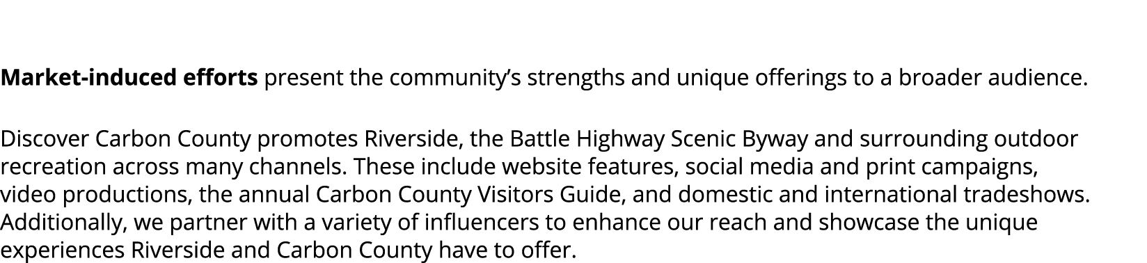  Market induced efforts present the community’s strengths and unique offerings to a broader audience. Discover Carbon...
