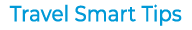 Travel Smart Tips
