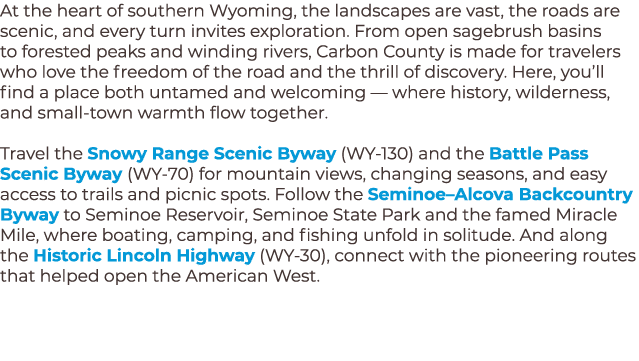 At the heart of southern Wyoming, the landscapes are vast, the roads are scenic, and every turn invites exploration. ...